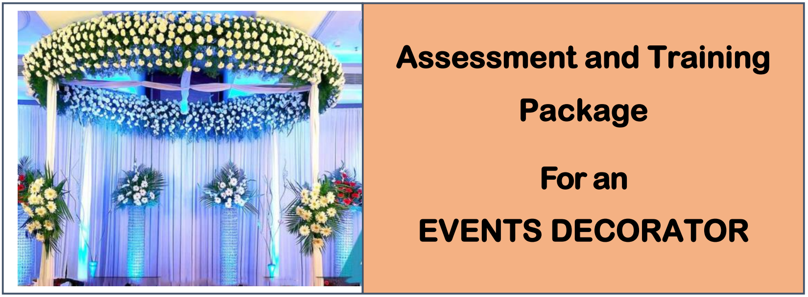 DIT-ASSESSMENT AND TRAINING PACKAGE FOR AN EVENTS DECORATOR