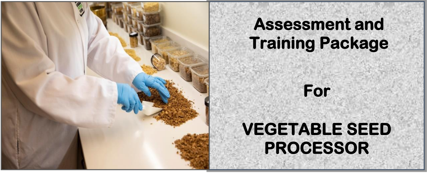 DIT-ASSESSMENT AND TRAINING PACKAGE FOR VEGETABLE SEED PROCESSOR